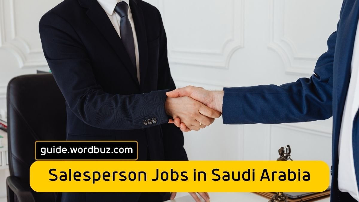 Salesperson Jobs in Saudi Arabia Turn Your People Skills into a Successful Career